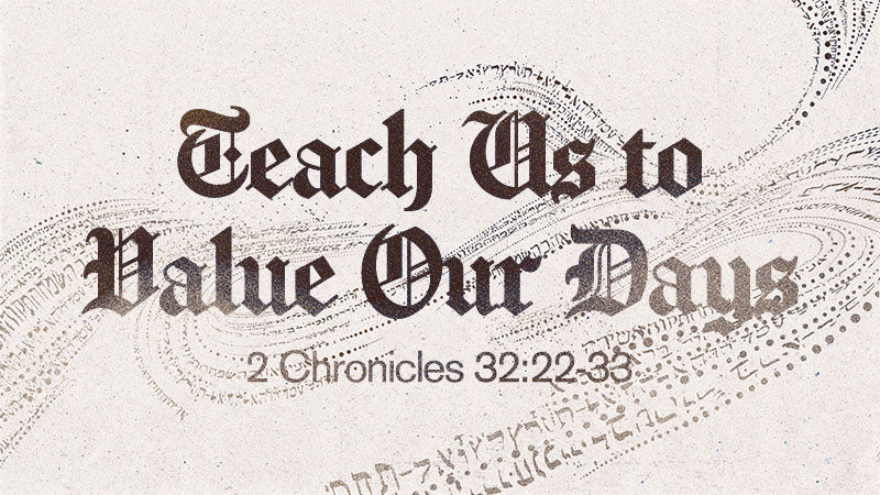 Teach Us to Value Our Days