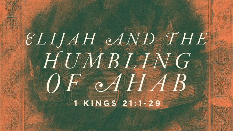 Elijah and the Humbling of Ahab