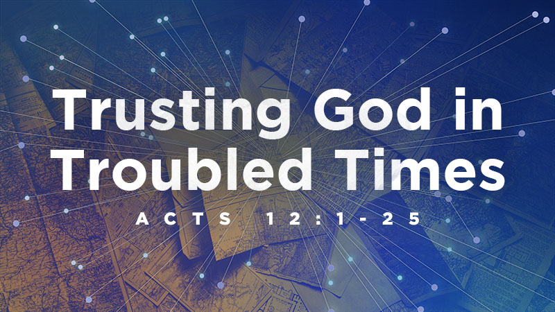 Trusting God in Troubled Times