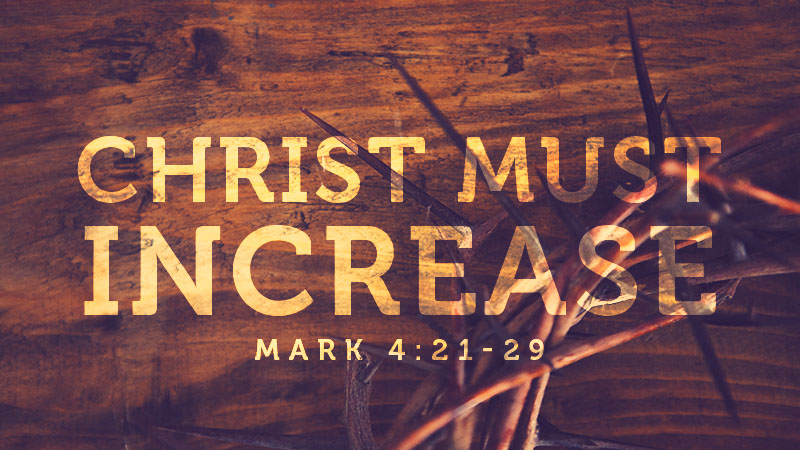 Christ Must Increase