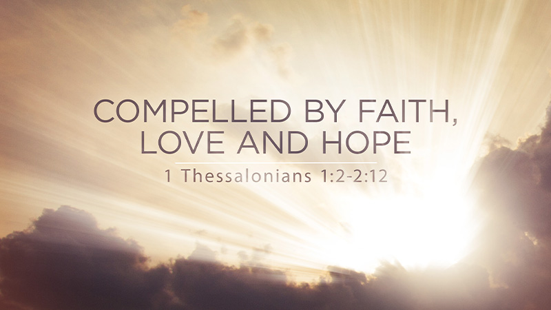 Compelled By Faith, Love and Hope