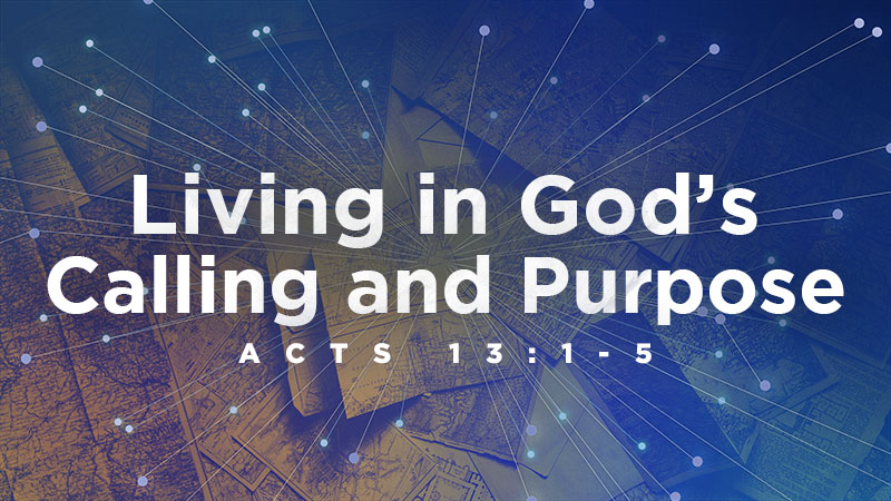 Living in God’s Calling and Purpose