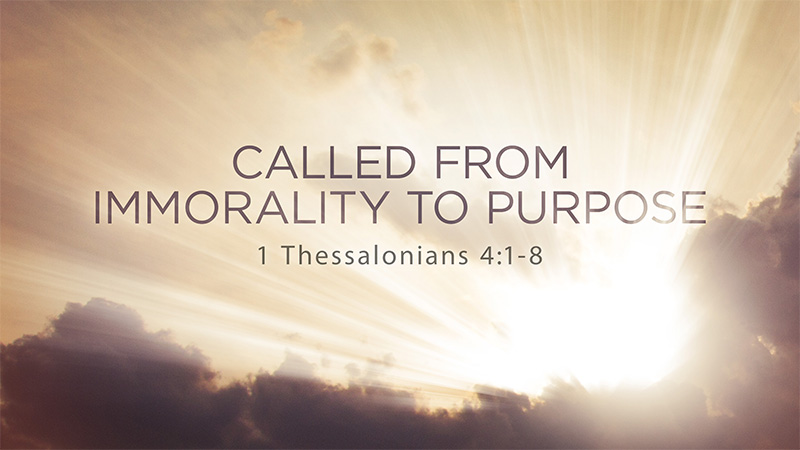 Called from Immorality to Purpose