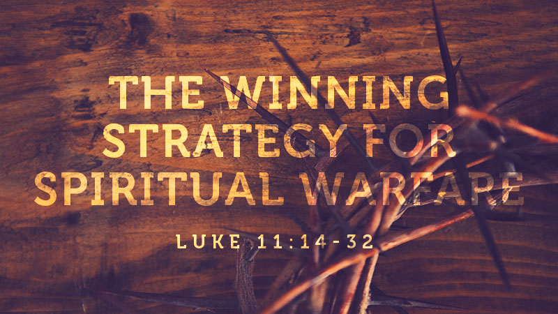 The Winning Strategy for Spiritual Warfare