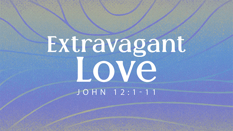Extravagant Love