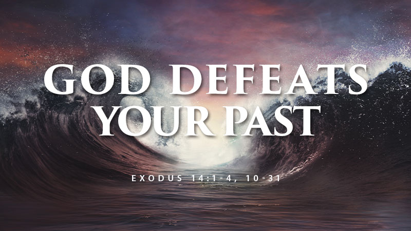 God Defeats Your Past
