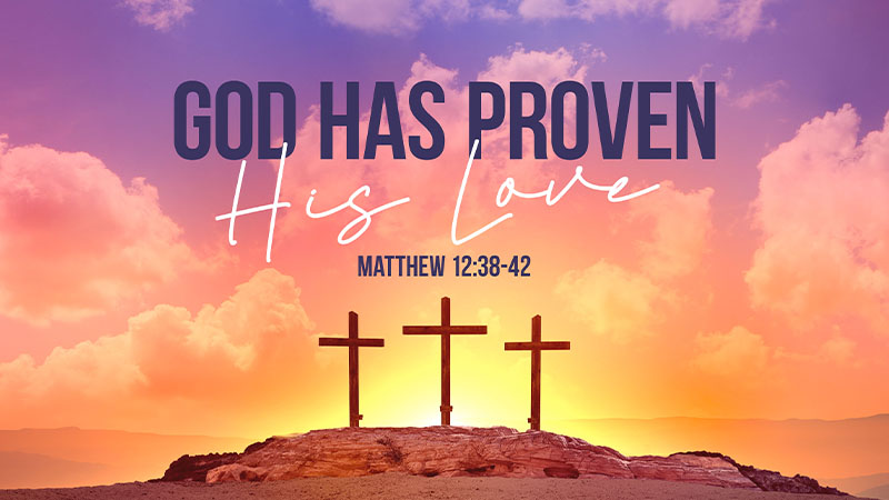 God has Proven His Love