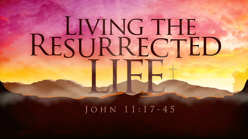 Living the Resurrected Life