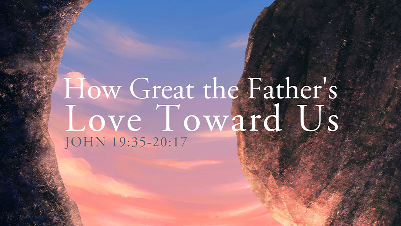 How Great the Father's Love Toward Us