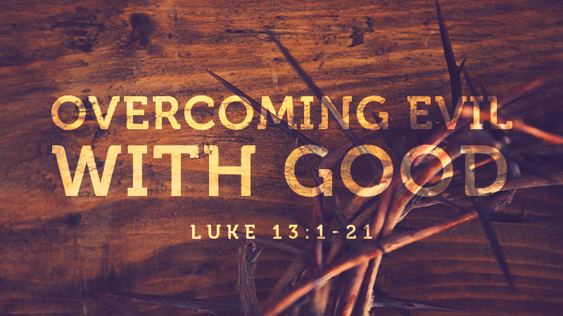 Overcoming Evil with Good