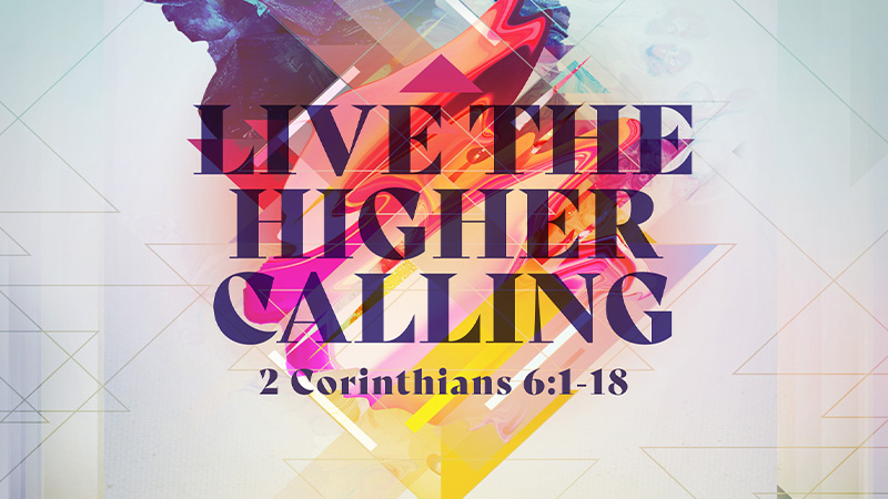 Live the Higher Calling
