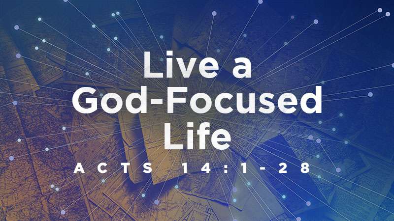 Live a God-Focused Life