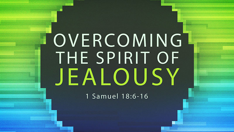 Overcoming the Spirit of Jealousy