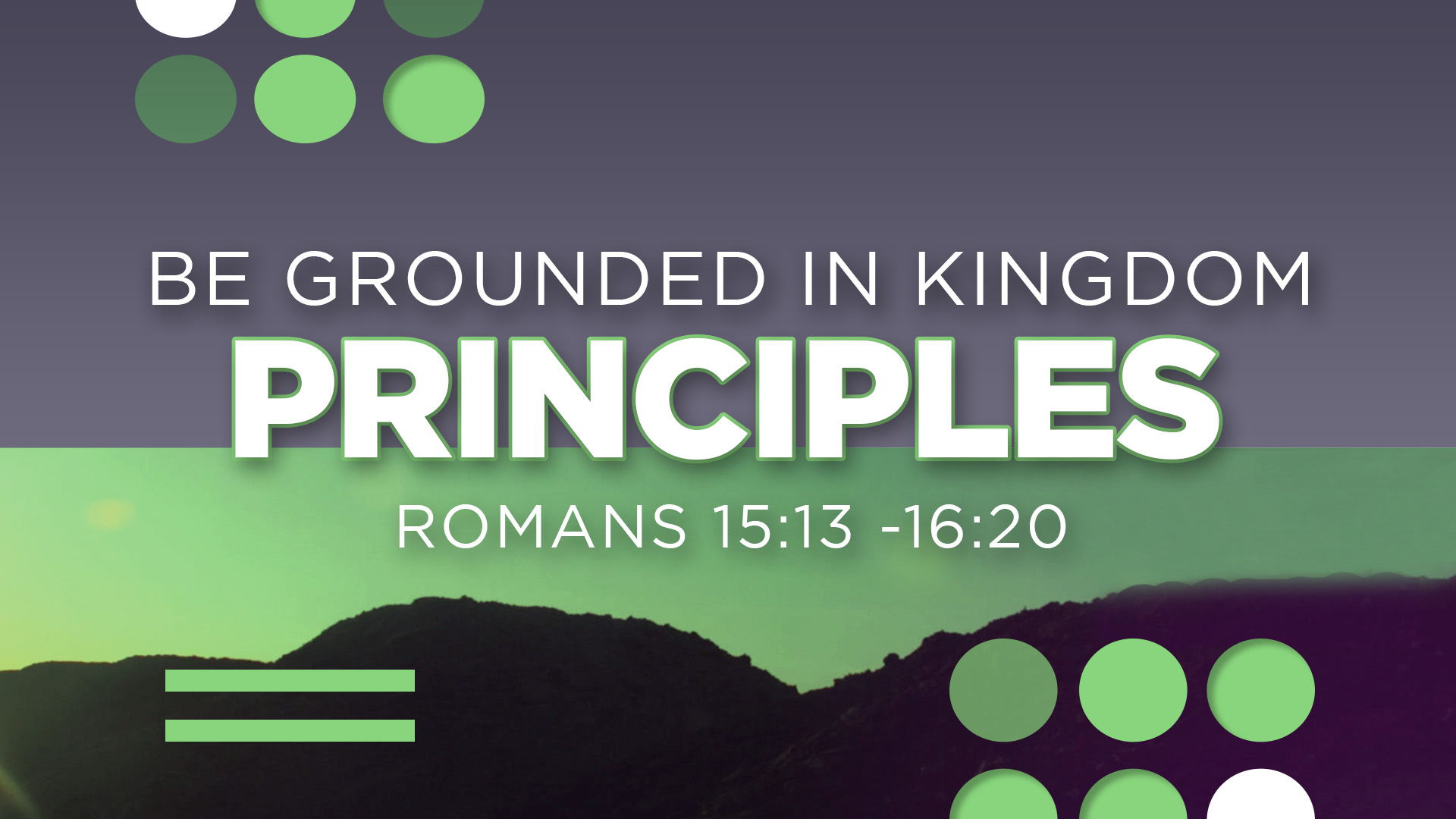 Be grounded in Kingdom Principles