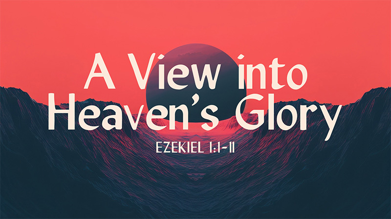A View into Heaven’s Glory