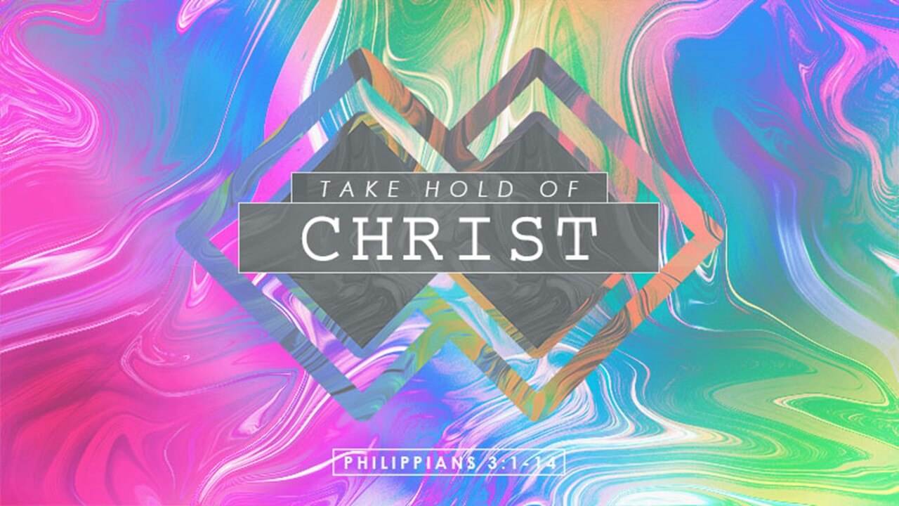 Take Hold of Christ