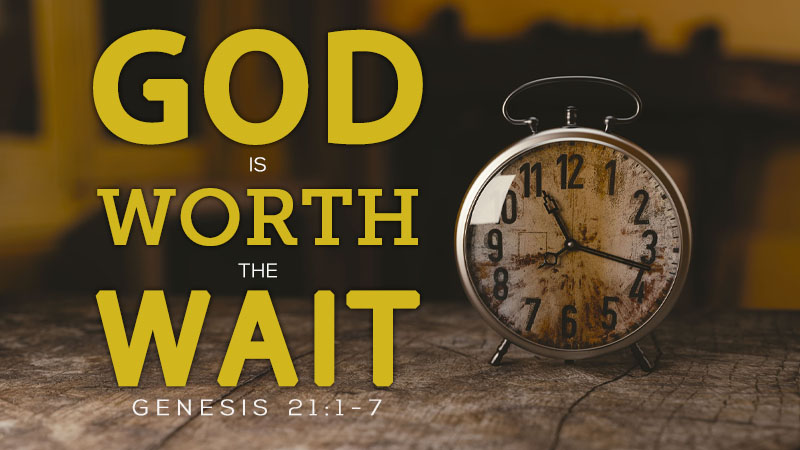 God is Worth the Wait
