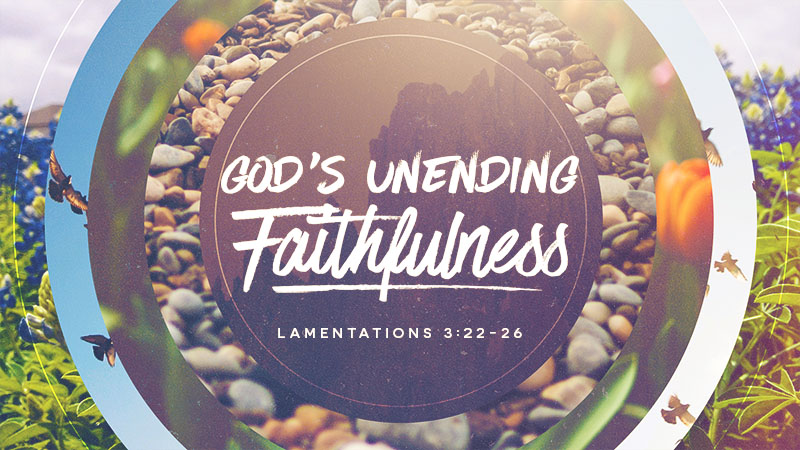 God’s Unending Faithfulness