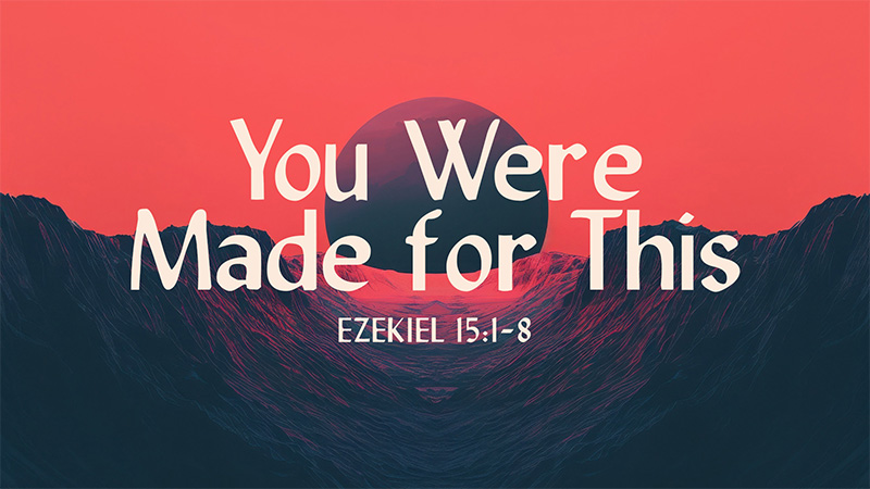 You Were Made for This