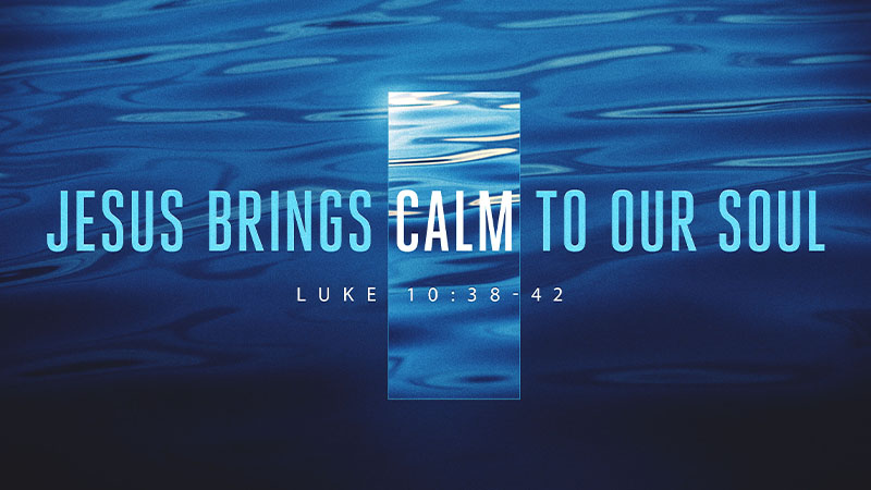 Jesus Brings Calm to Our Soul