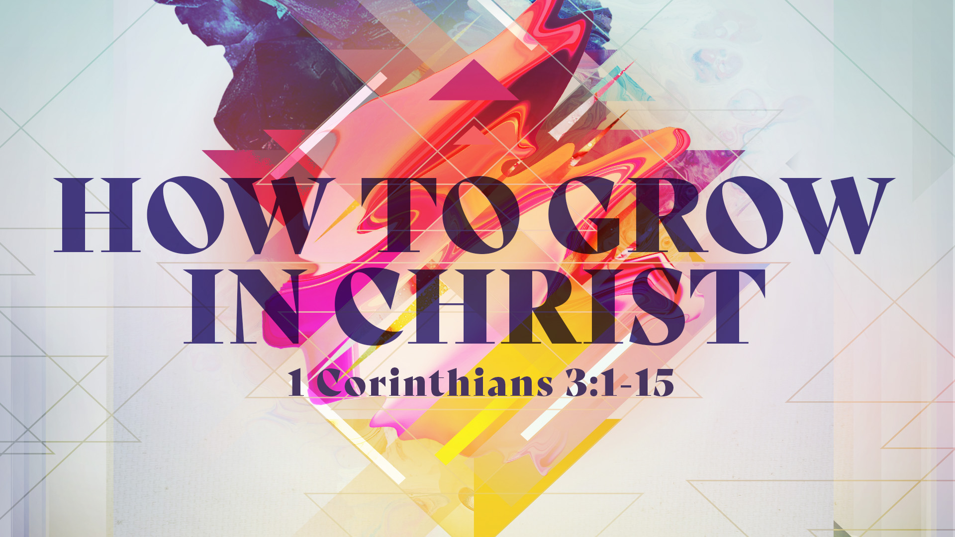 How to Grow in Christ