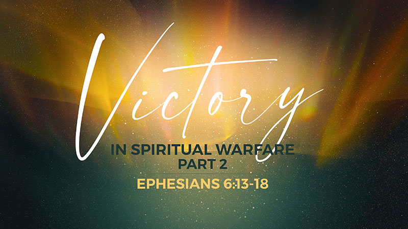 Victory in Spiritual Warfare - Part 2