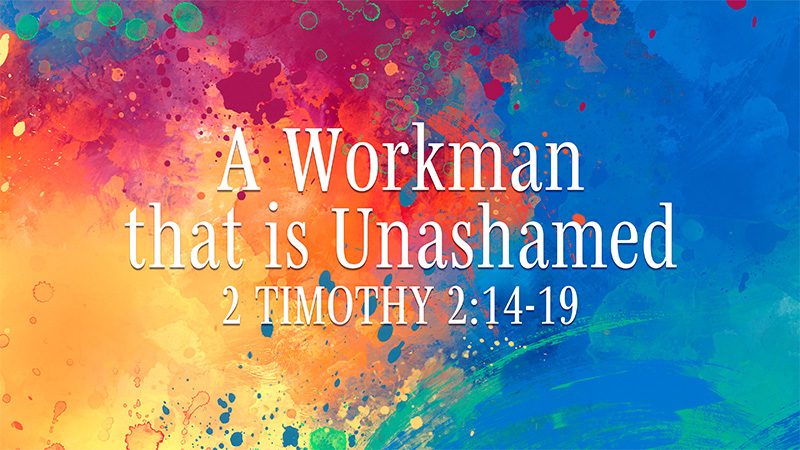 A Workman that is Unashamed