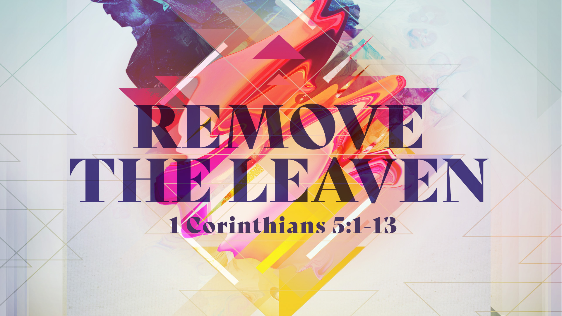 Remove the Leaven