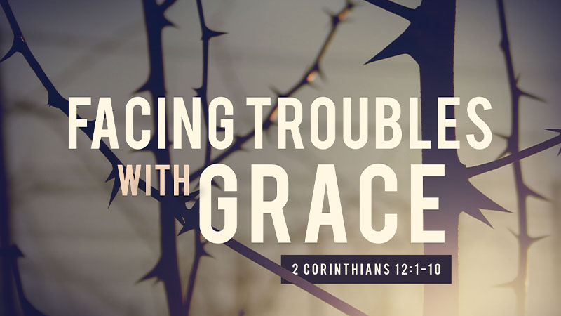 Facing Troubles with Grace