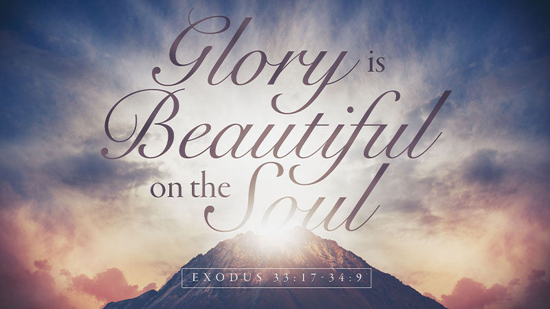 Glory is Beautiful on the Soul