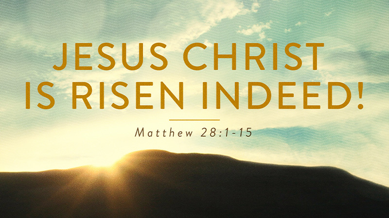 Jesus Christ is Risen Indeed!