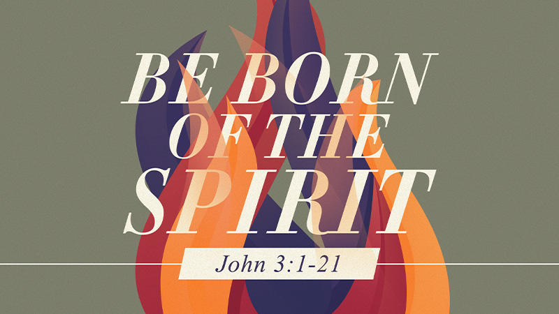 Be Born of the Spirit