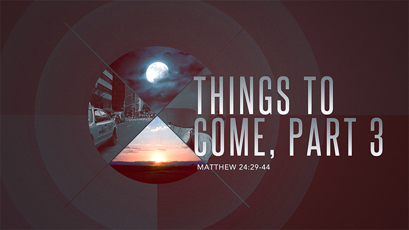 Things to Come, Part 3