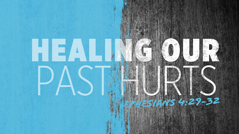 Healing Our Past Hurts