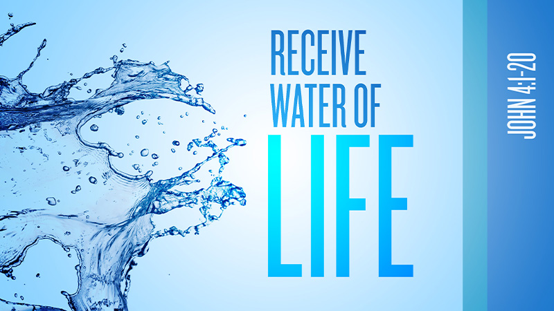 Receive Water of Life