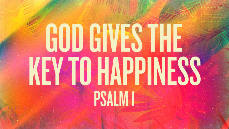 God Gives the Key to Happiness