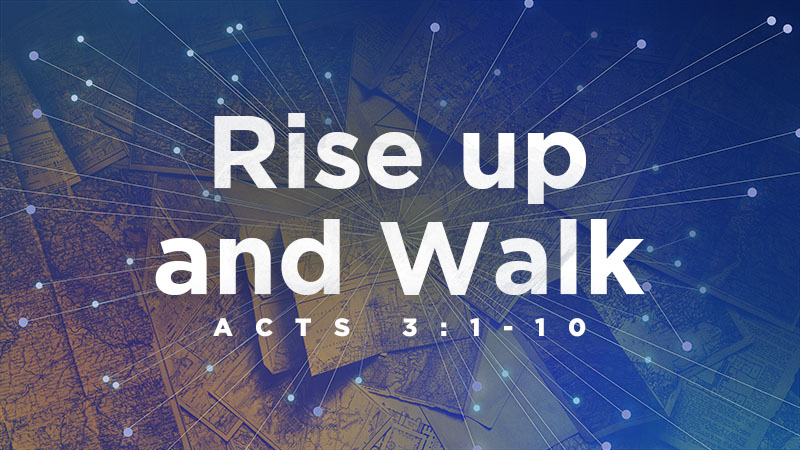 Rise up and Walk