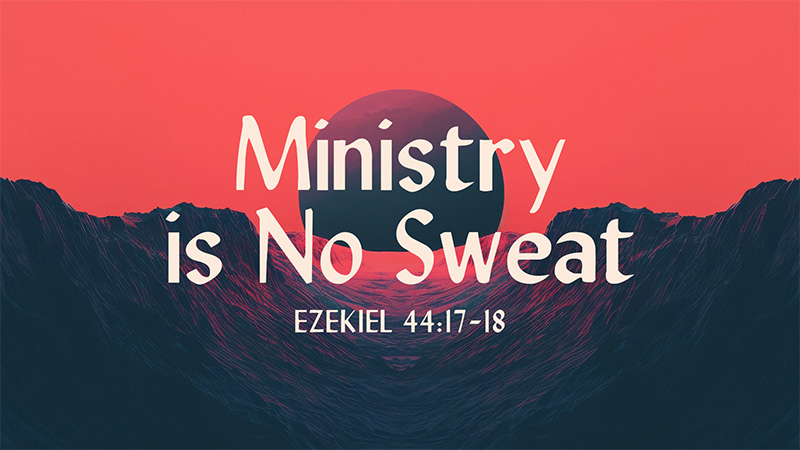 Ministry is No Sweat