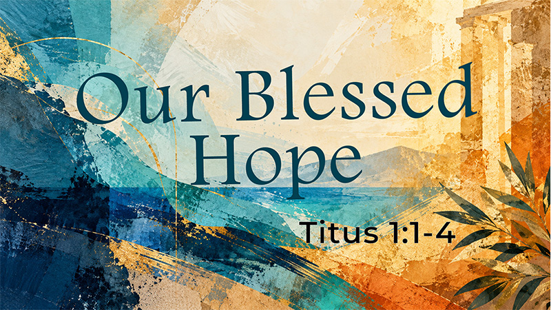 Our Blessed Hope