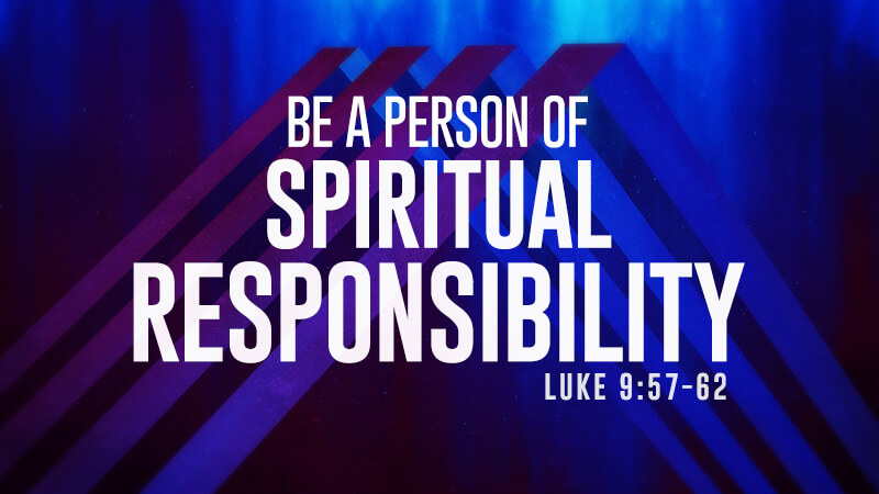 Be a Person of Spiritual Responsibility