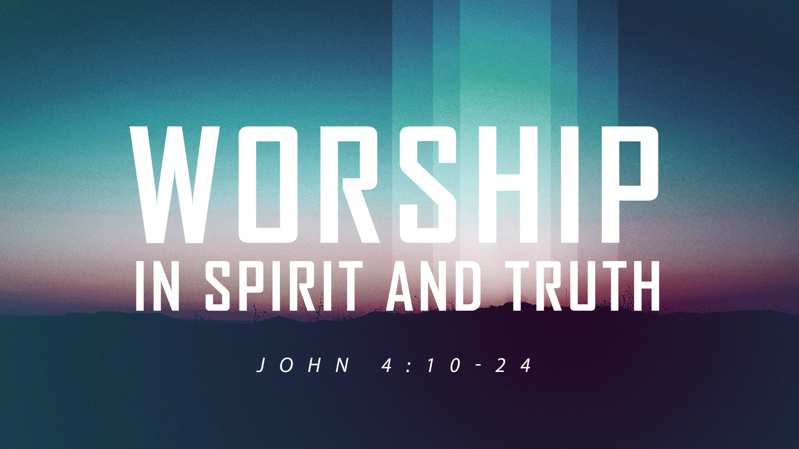 Worship in Spirit and Truth