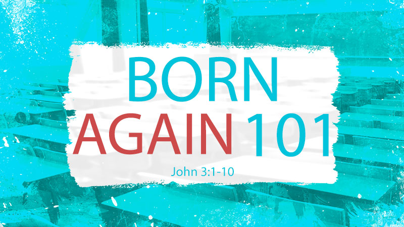 Born Again 101