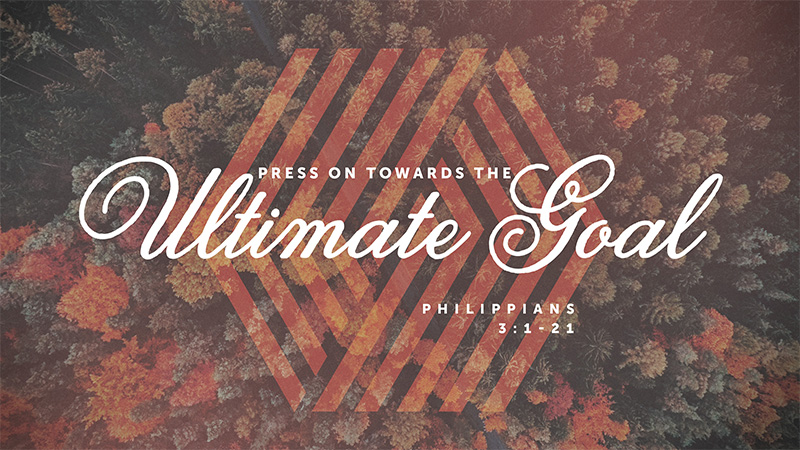 Press On Towards the Ultimate Goal