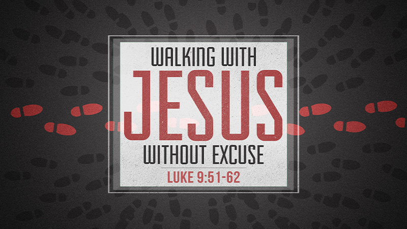 Walking With Jesus Without Excuse 