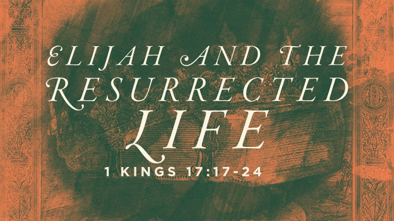 Elijah and the Resurrected Life