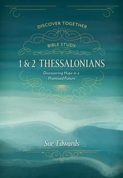 1 & 2 Thessalonians: Discovering Hope in a Promised Future