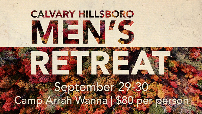 Calvary Hillsboro Men's Retreat