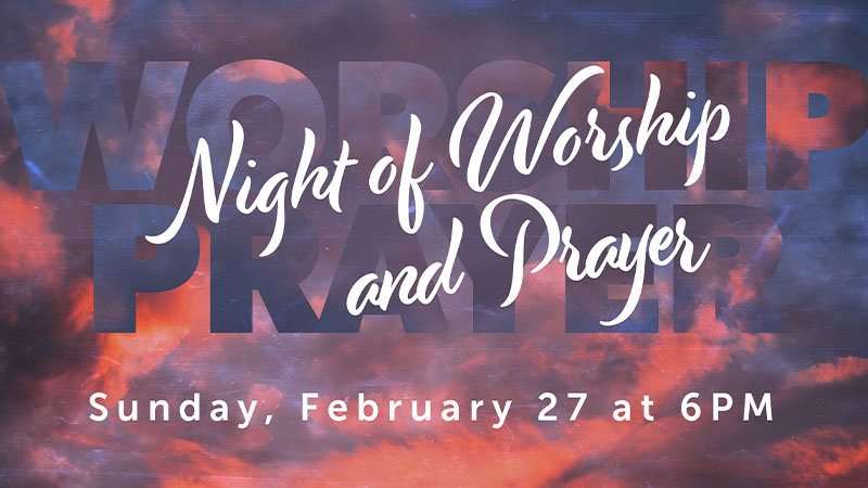 2022-02-27 4 Night of Worship & Prayer
