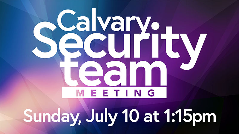 2022-07-10 Multiply – Calvary Security Team Meeting