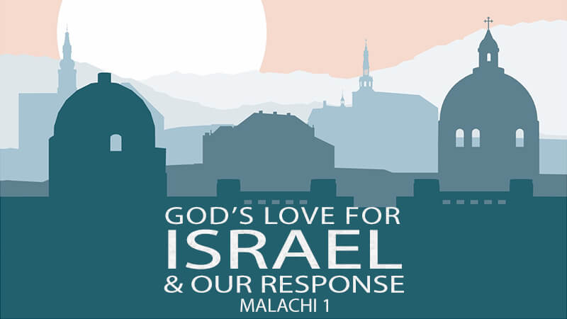 God’s Love for Israel & Our Response
